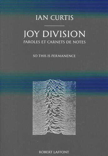 Couverture du livre « Joy Division ; paroles et carnets de notes » de Ian Curtis aux éditions Robert Laffont