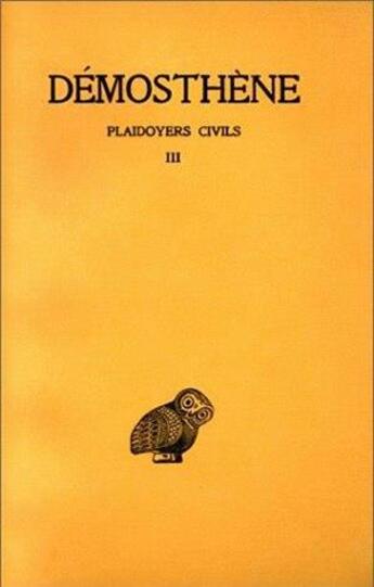 Couverture du livre « Plaidoyers civils Tome 3 » de Demosthene aux éditions Belles Lettres