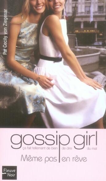Couverture du livre « Gossip girl Tome 9 : même pas en rêve » de Cecily Von Ziegesar aux éditions Fleuve Editions