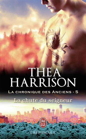 Couverture du livre « La chronique des anciens Tome 5 : la chute du seigneur » de Thea Harrison aux éditions J'ai Lu