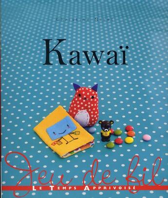 Couverture du livre « Kawaï » de Christine Nivet aux éditions Le Temps Apprivoise