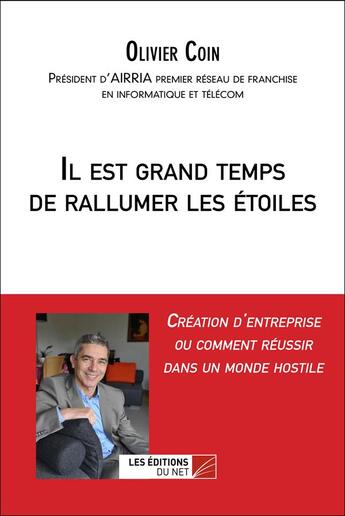 Couverture du livre « Il est grand temps de rallumer les étoiles » de Olivier Coin aux éditions Editions Du Net