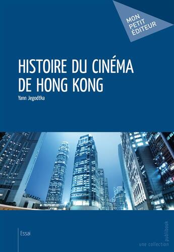 Couverture du livre « Histoire du cinéma de Hong Kong » de Jegodtka Yann aux éditions Publibook