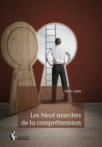 Couverture du livre « Les neuf marches de la compréhension » de Henri Jalet aux éditions Societe Des Ecrivains