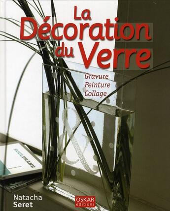 Couverture du livre « La décoration du verre » de Natacha Seret aux éditions Oskar