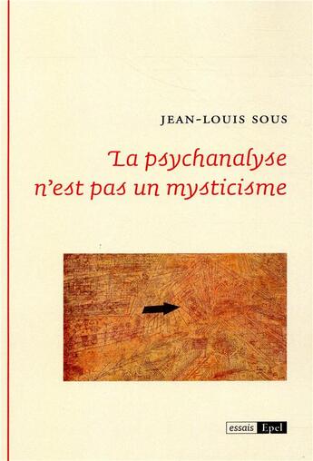 Couverture du livre « La psychanalyse n'est pas un mysticisme » de Jean-Louis Sous aux éditions Epel