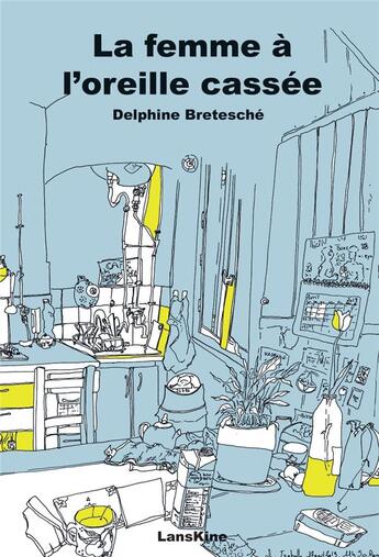 Couverture du livre « La femme à l'oreille cassée » de Delphine Bretesche aux éditions Editions Lanskine