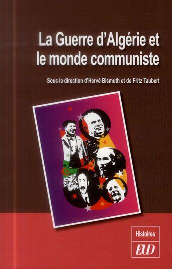 Couverture du livre « Guerre d algerie et le monde communiste » de Bismuth/Taubert aux éditions Pu De Dijon