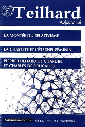 Couverture du livre « TEILHARD AUJOURD'HUI N.61 ; la montée du relativisme ; la chasteté et l'éternel féminin » de Teilhard Aujourd'Hui aux éditions Saint-leger