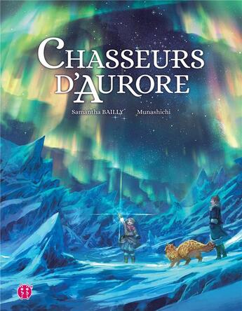 Couverture du livre « Chasseurs d'aurore » de Samantha Bailly et Munashichi aux éditions Nobi Nobi