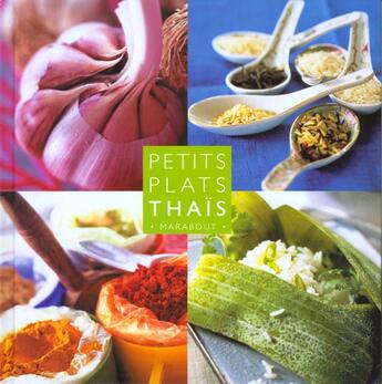 Couverture du livre « Petits Plats Thais » de C Teubner aux éditions Marabout