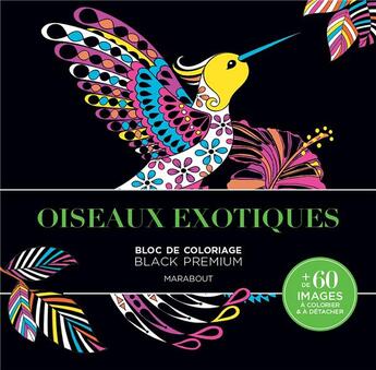 Couverture du livre « Oiseaux exotiques ; bloc de coloriage ; black premium » de  aux éditions Marabout