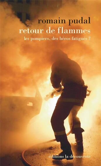 Couverture du livre « Retour de flammes » de Romain Pudal aux éditions La Decouverte