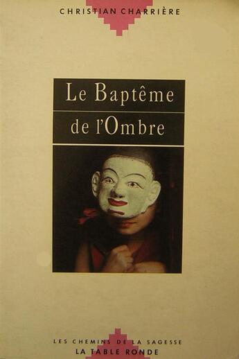 Couverture du livre « Le bapteme de l'ombre » de Christian Charriere aux éditions Table Ronde