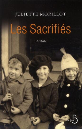 Couverture du livre « Les sacrifiés » de Juliette Morillot aux éditions Belfond