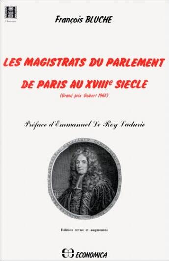 Couverture du livre « Les magistrats du parlement de Paris au XVIII siècle » de François Bluche aux éditions Economica