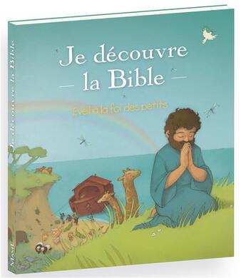 Couverture du livre « Je découvre la Bible ; éveil à la foi des petits » de Adeline Avril et Eric Puybaret et Anne De Bisschop aux éditions Mame