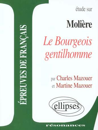 Couverture du livre « Moliere, le bourgeois gentilhomme » de Mazouer aux éditions Ellipses Marketing