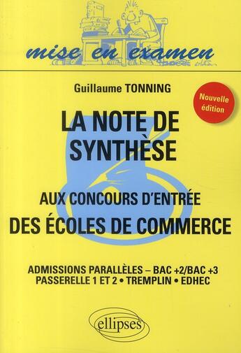 Couverture du livre « La note de synthèse aux concours d'entree des écoles de commerce » de Guillaume Tonning aux éditions Ellipses