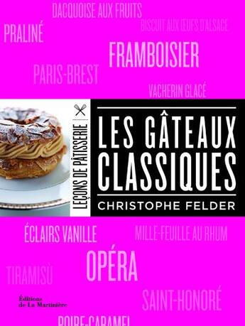 Couverture du livre « Les gâteaux classiques » de Christophe Felder aux éditions La Martiniere