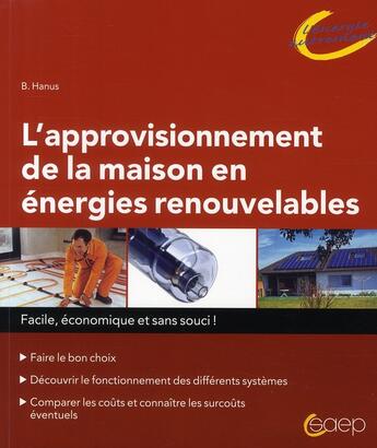 Couverture du livre « L'approvisionnement de la maison en énergies renouvelables » de Boris Hanus aux éditions Saep