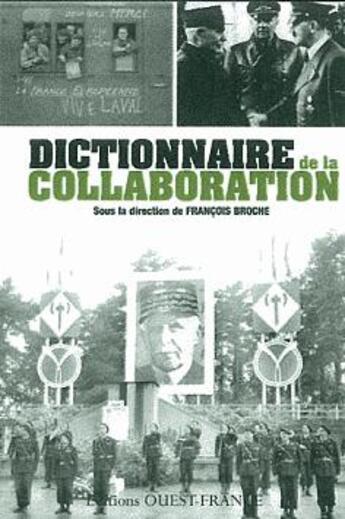 Couverture du livre « Dictionnaire de la collaboration » de Francois Broche aux éditions Ouest France