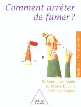 Couverture du livre « Comment arreter de fumer ? » de Aubin/Dupont/Lagrue aux éditions Odile Jacob