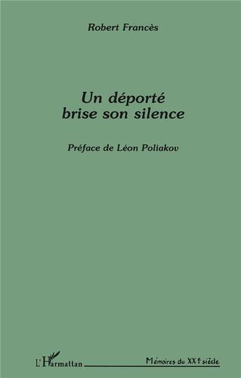 Couverture du livre « Un déporté brise son silence » de Robert Frances aux éditions L'harmattan