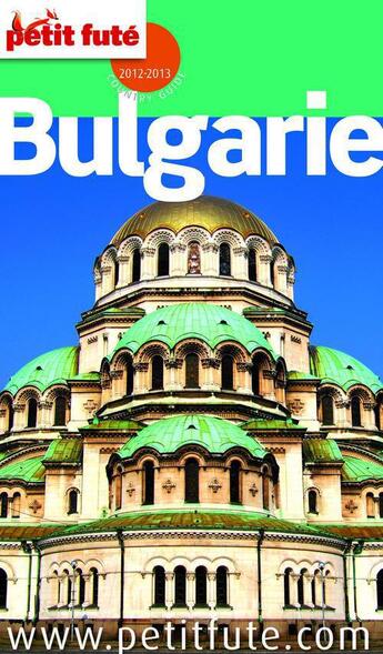 Couverture du livre « GUIDE PETIT FUTE ; COUNTRY GUIDE ; Bulgarie (édition 2012-2013) » de  aux éditions Le Petit Fute