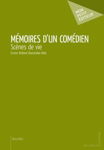 Couverture du livre « Mémoires d'un comédien » de Ernest Brilland Ghendzeko Ndie aux éditions Publibook