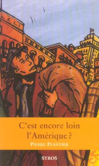 Couverture du livre « C'Est Encore Loin L'Amerique » de Pierre Plantier aux éditions Syros