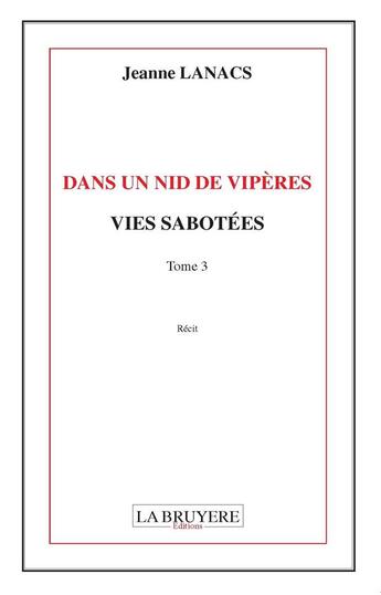 Couverture du livre « Dans un nid de vipères t.3 ; vies sabotées » de Jeanne Lanacs aux éditions La Bruyere