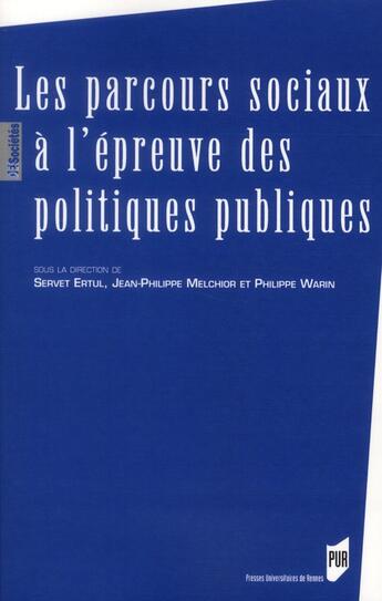 Couverture du livre « Les parcours sociaux à l'épreuve des politiques publiques » de Warin/Ertul/Melchior aux éditions Pu De Rennes