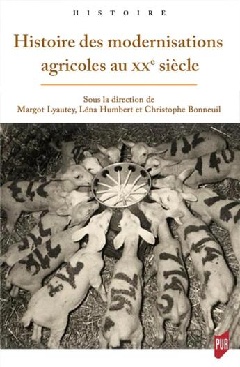 Couverture du livre « Histoire des modernisations agricoles au XXe siècle » de Christophe Bonneuil et Margot Lyautey et Lena Humbert aux éditions Pu De Rennes