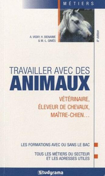 Couverture du livre « Travailler avec des animaux (6e édition) » de Auriane Vigny aux éditions Studyrama