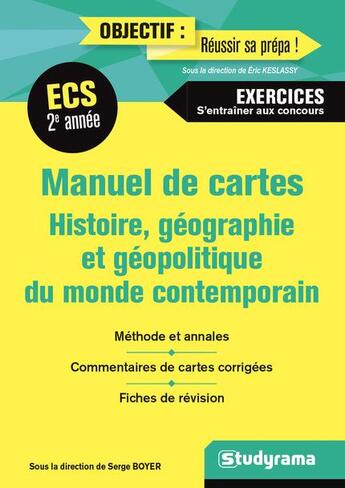 Couverture du livre « Manuel de cartes ; histoire géographie et géopolitique du monde contemporain ; ECS 2e année » de Serge Boyer aux éditions Studyrama