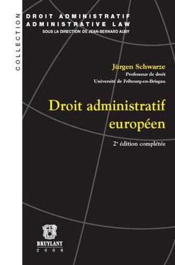 Couverture du livre « Droit administratif européen (2e édition) » de Jurgen Schwarze aux éditions Bruylant