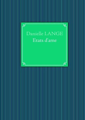 Couverture du livre « États d'âme » de Danielle Lange aux éditions Books On Demand