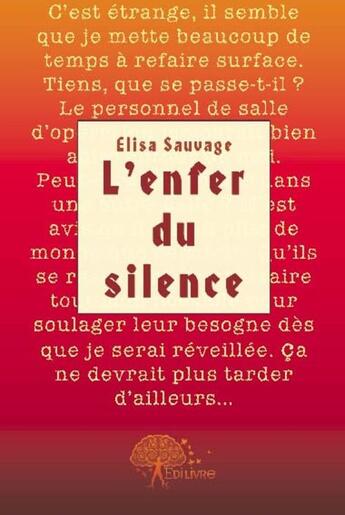 Couverture du livre « L'enfer du silence » de Elisa Sauvage aux éditions Edilivre