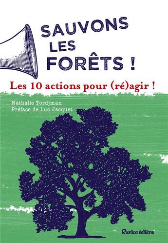 Couverture du livre « Sauvons la forêt ! 10 actions pour (ré)agir ! » de Nathalie Tordjman aux éditions Rustica