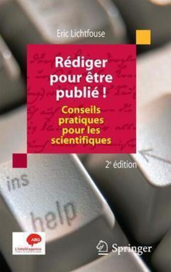 Couverture du livre « Rédiger pour être publié ; conseils pratiques pour les scientifiques (2e édition) » de Eric Lichtfouse aux éditions Springer