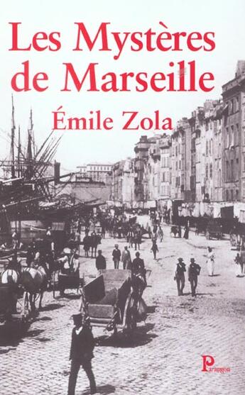 Couverture du livre « Les mysteres de marseille » de Émile Zola aux éditions Parangon