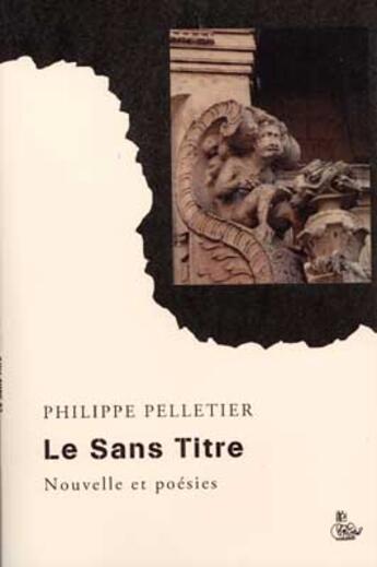 Couverture du livre « Le Sans-Titre » de Philippe Pelletier aux éditions Petit Vehicule