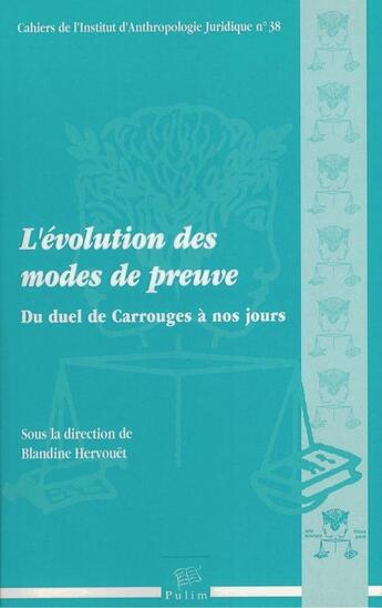 Couverture du livre « L'évolution des modes de preuve ; du duel de Carrouges à nos jours » de Blandine Hervouet aux éditions Pu De Limoges