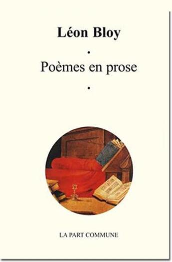 Couverture du livre « Poèmes en prose » de Leon Bloy aux éditions La Part Commune