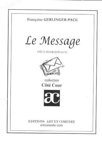 Couverture du livre « Message » de Gerlinger-Pace F. aux éditions Art Et Comedie