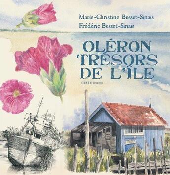 Couverture du livre « Oléron, trésors de l'île » de Marie-Christine Besset-Sinais aux éditions Geste