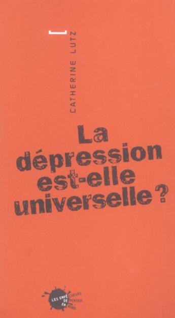 Couverture du livre « La depression est-elle universelle ? » de Lutz Catherine A. aux éditions Empecheurs De Penser En Rond