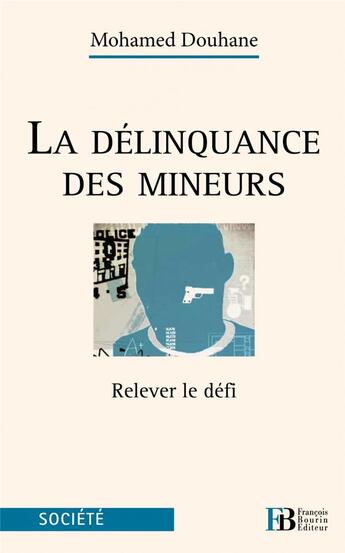 Couverture du livre « La délinquance des mineurs » de Mohamed Douhane aux éditions Les Peregrines