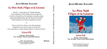 Couverture du livre « Le père Noël, l'ogre et la licorne » de Jean-Michel Sananès aux éditions Chemins De Plume